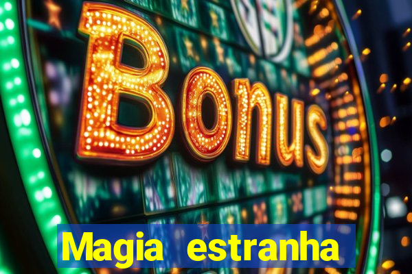 Magia estranha filme completo dublado